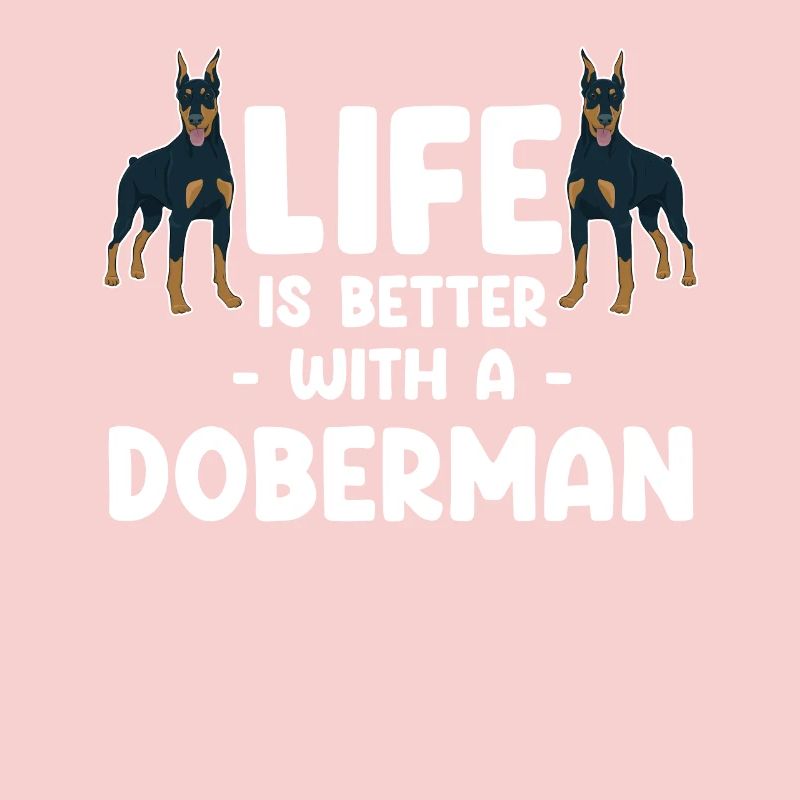 Das Leben Ist Besser Mit Einem Dobermann,