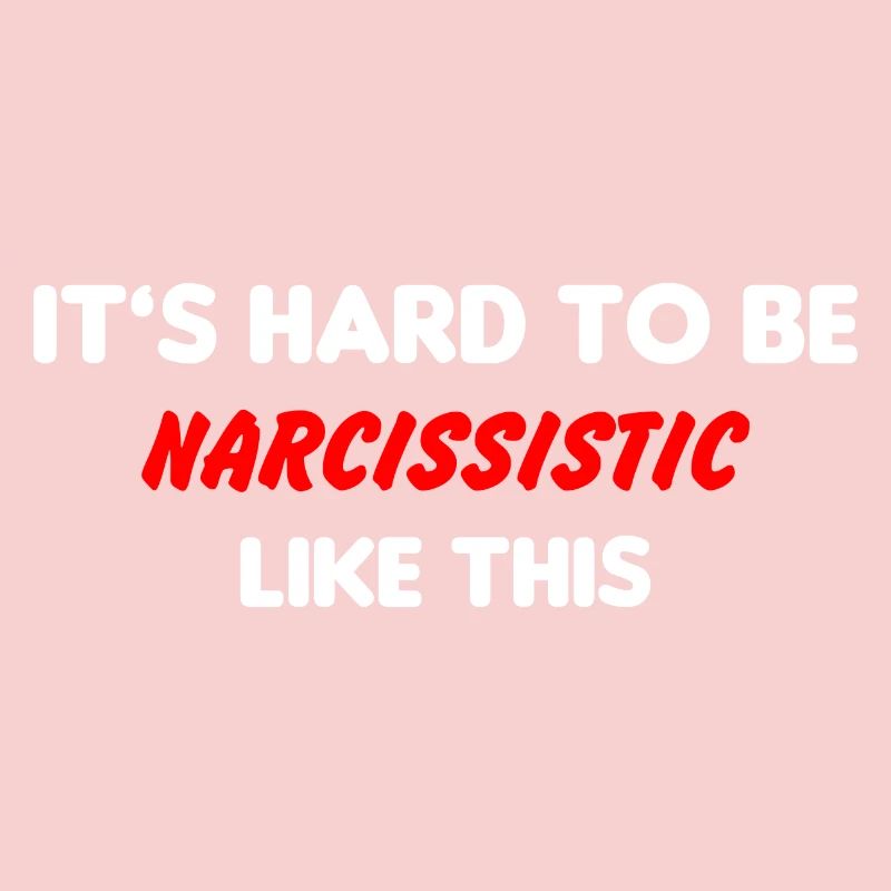 Drôle narcissique C’est difficile, narcissique comme celui-ci