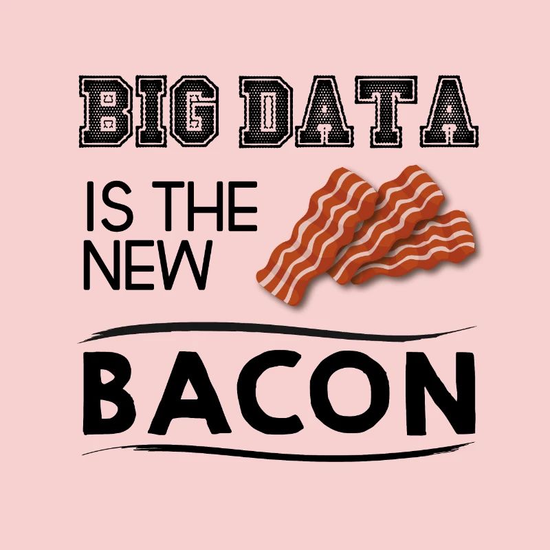 Le Big Data est le nouveau bacon
