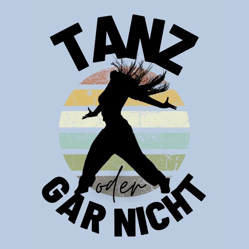 Tanz oder gar nicht Motivation Sprüche