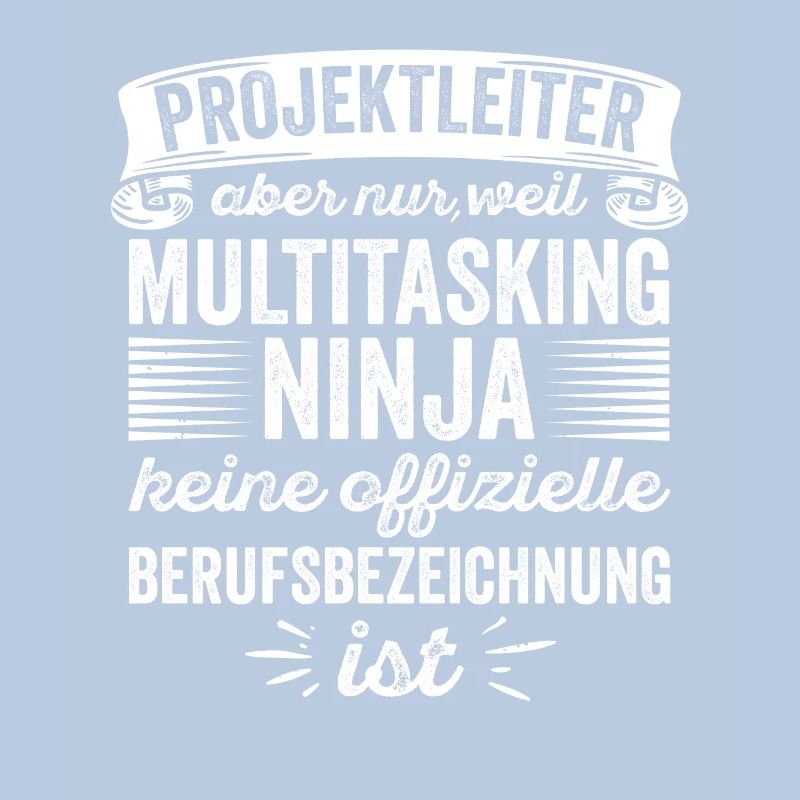 Projektleiter Aber Multitasking Ninja