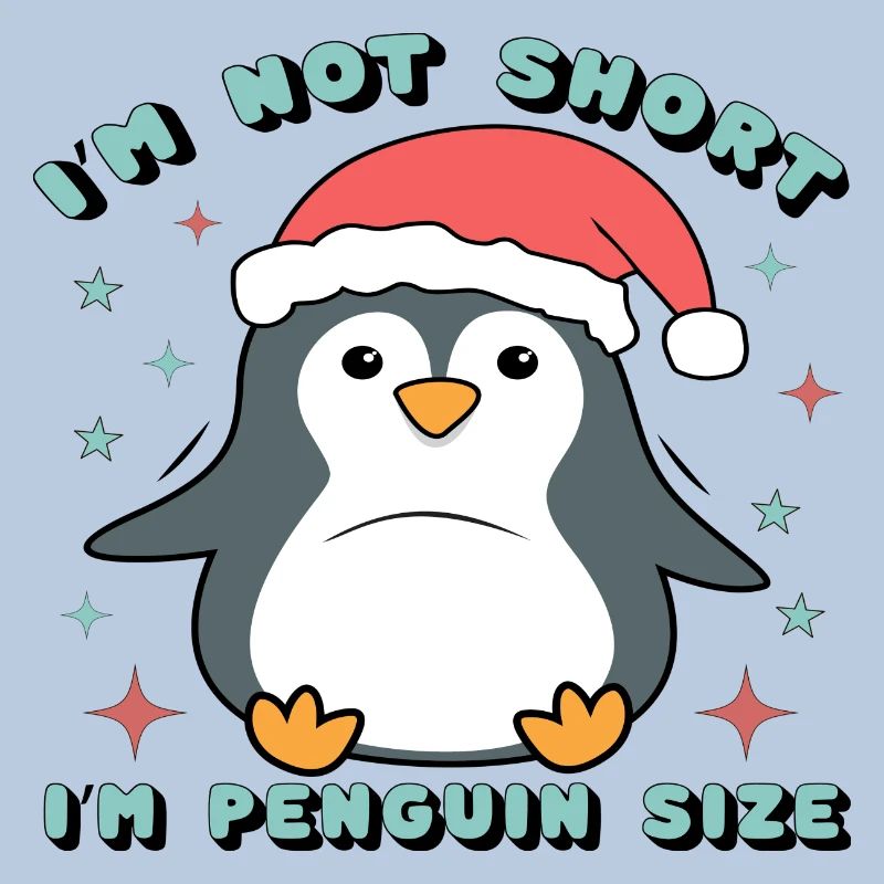 I ́m not Short I ́m Penguin Size