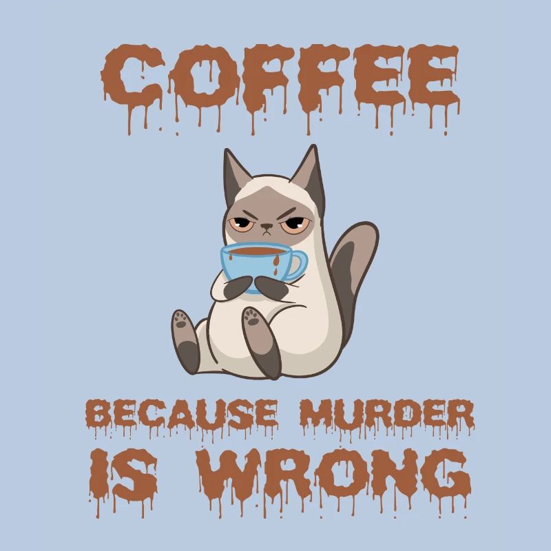 Coffee because Murder is wrong cat gift