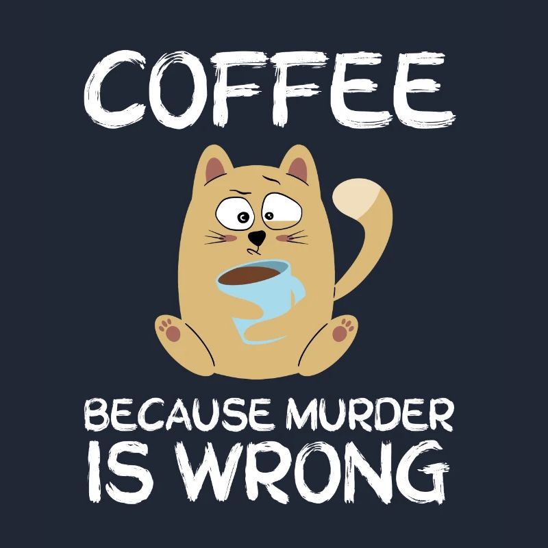 Coffee because Murder is wrong cat gift