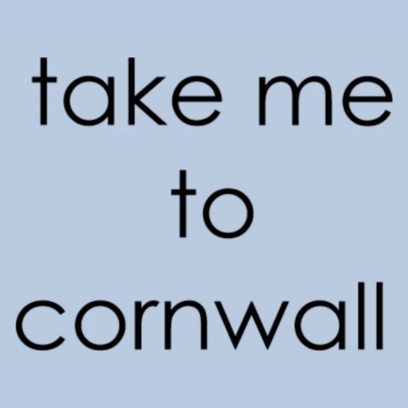 nehmen Sie mich zu cornwall