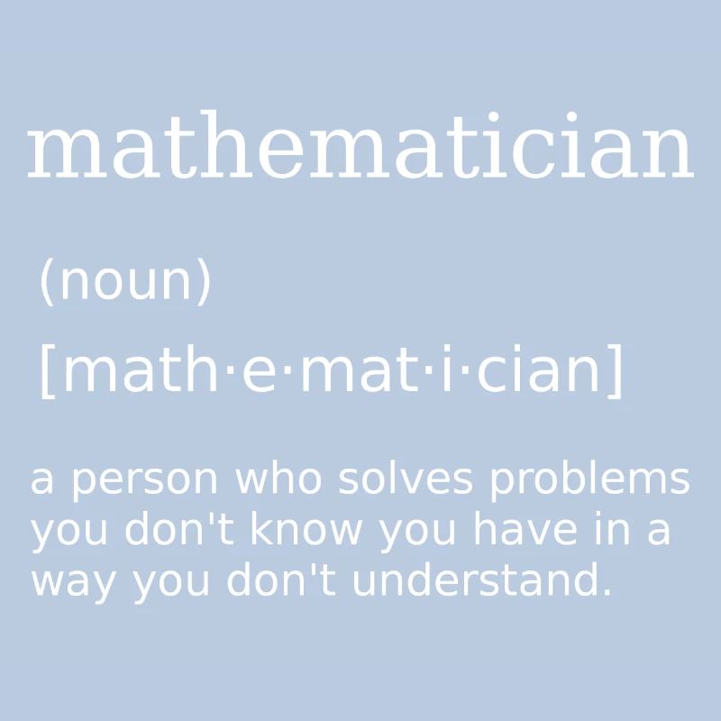 Mathematician Math Math Nerd Math Teacher