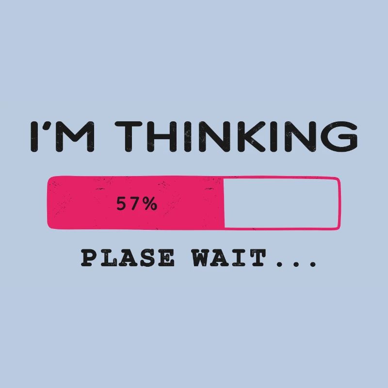 I'm thinking, please wait, Progress bar