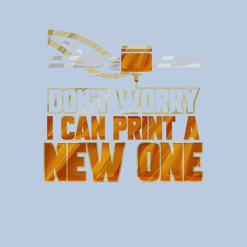 3D Nerd 3D Printer Don't Worry Technik Drucker