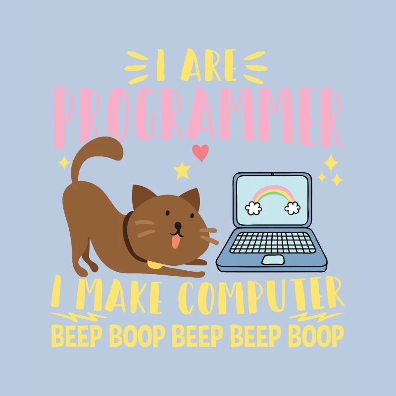 I Are Programmer I Makes Computer Beep Boop Coder