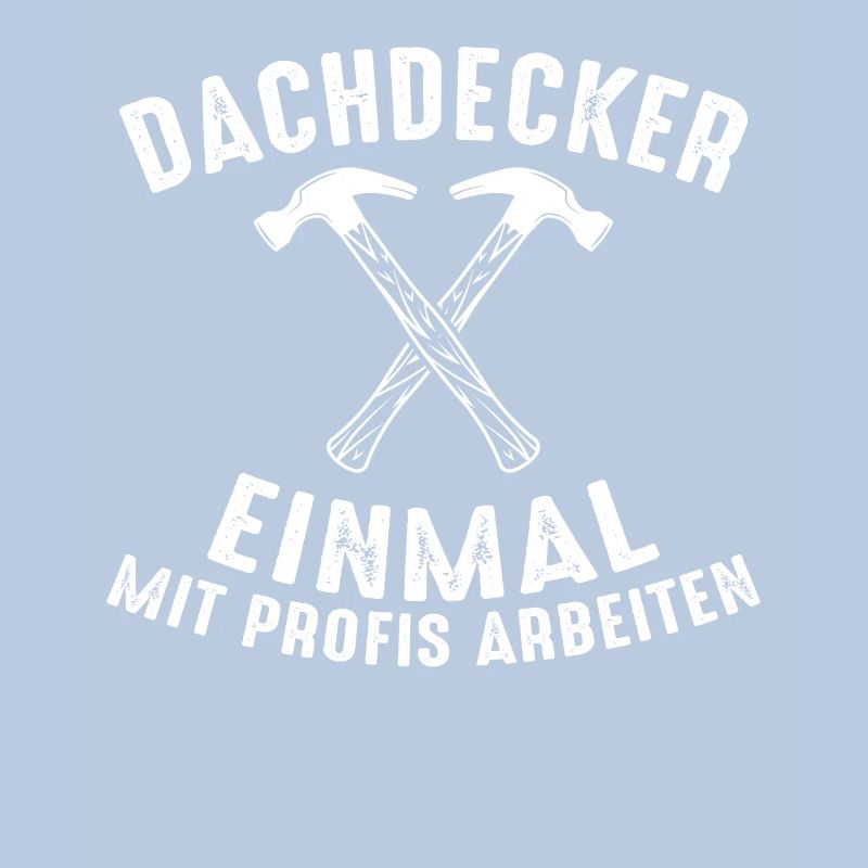 Dachdecker Dachdeckermeister Dachdecken Geschenk