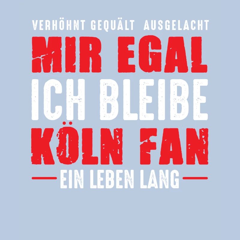 Köln Fan Ein Leben Lang Kölner Kölsch Spruch