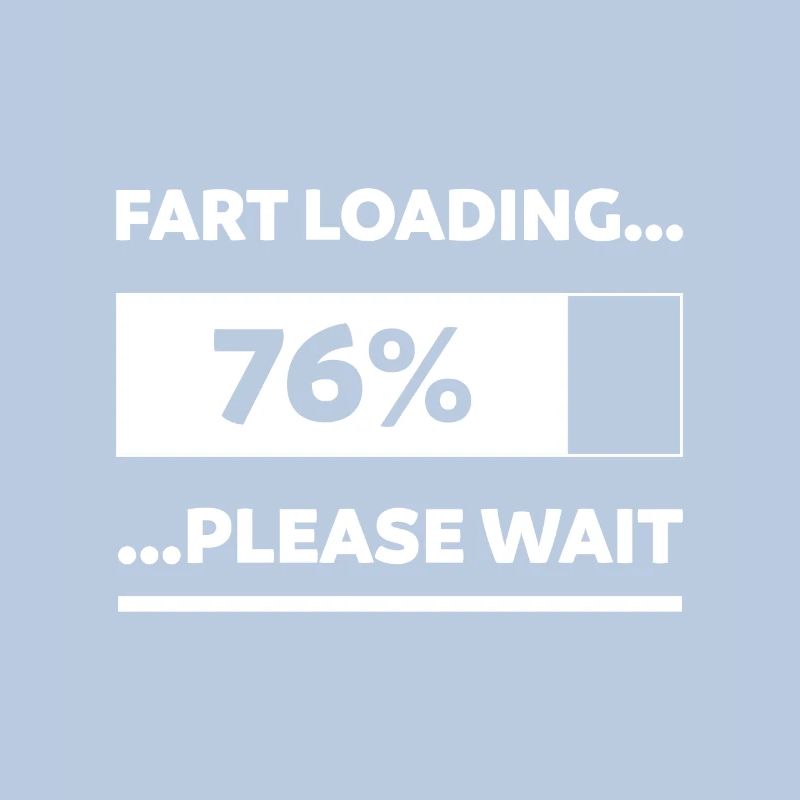 Fart Loading - Funny Quotes Gift