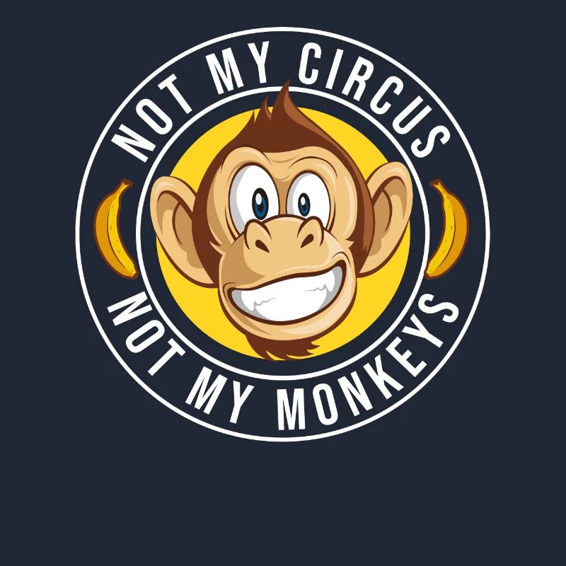 Pas mon cirque, pas mes singes !