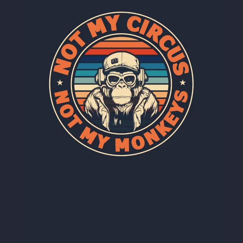 Pas mon cirque, pas mes singes !