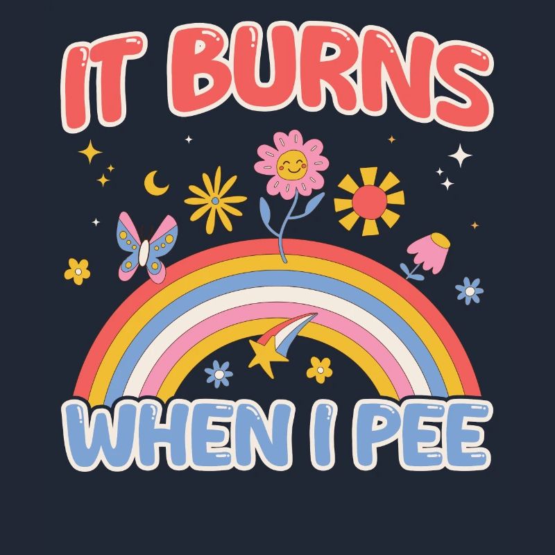 Funny saying "It Burns when I Pee"!