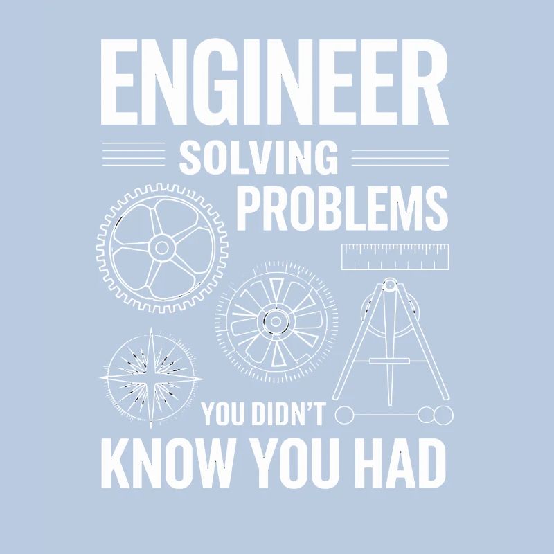 Engineer Engineer Solving Problems You Didn't