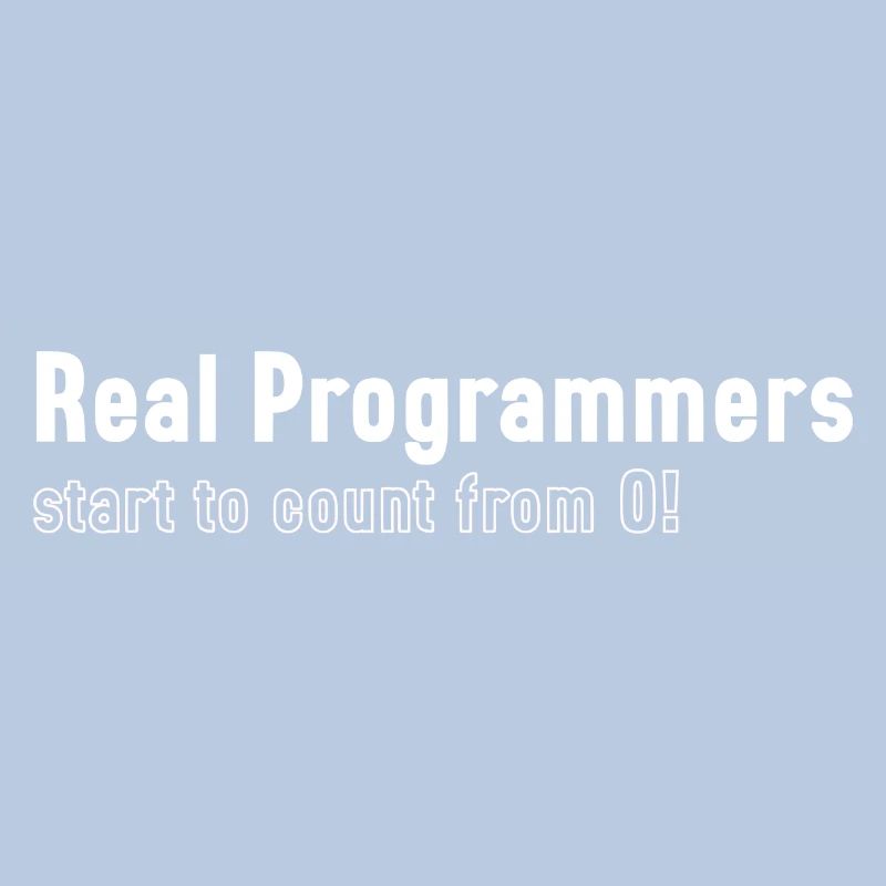 Real Programmers Start To Count From 0!