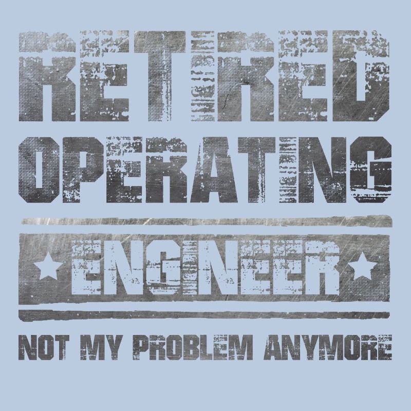 Lustiger Rentner Spruch Operating Engineer