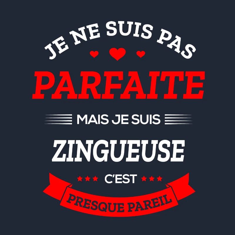 ZINGUEUSE PARFAITE