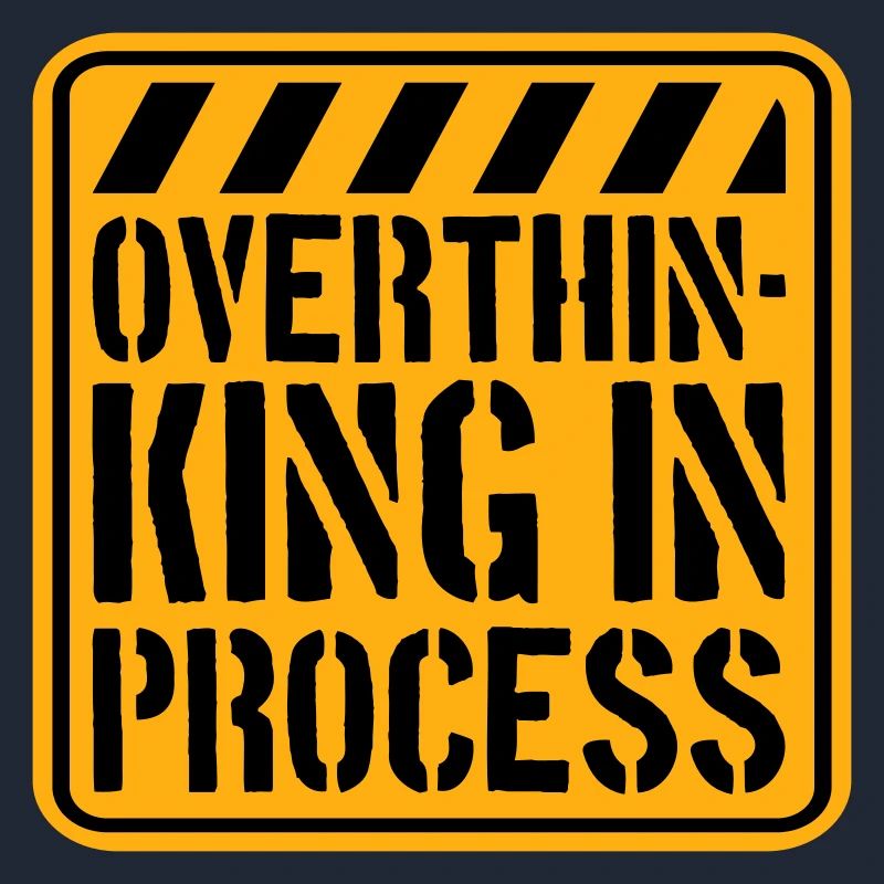 Overthinking In Process Funny Brooding Saying Logo