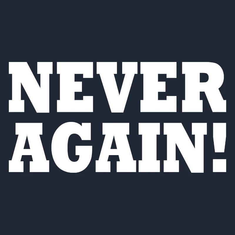 Never again