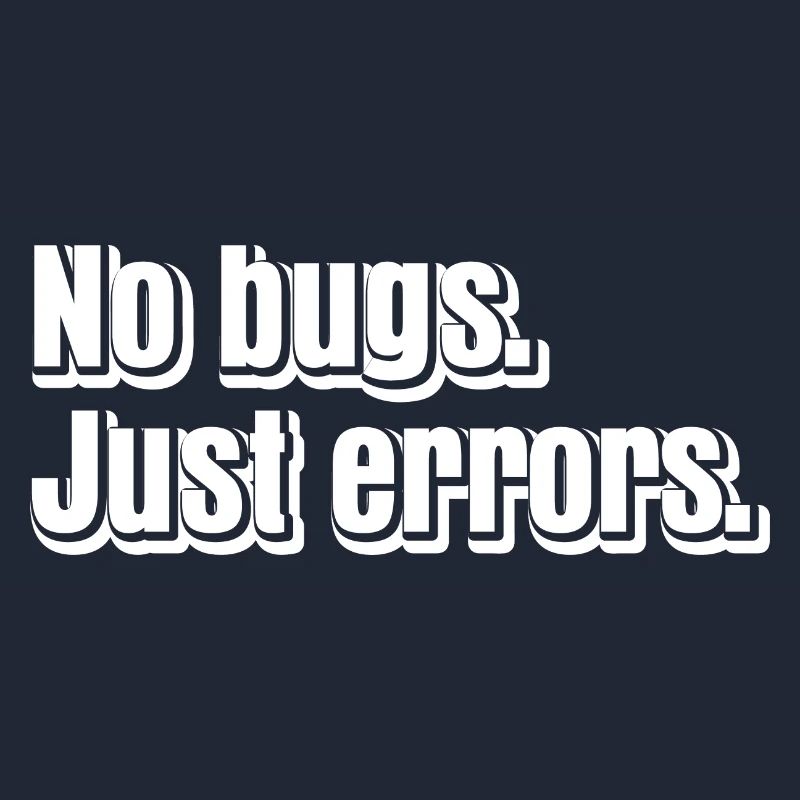 No Bugs Just Errors Coder Programmer Nerd Software