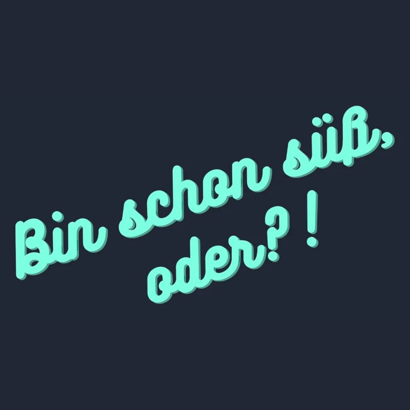 Bin schon süß oder