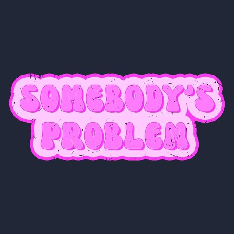 Somebodys Problem - Problem von jemand