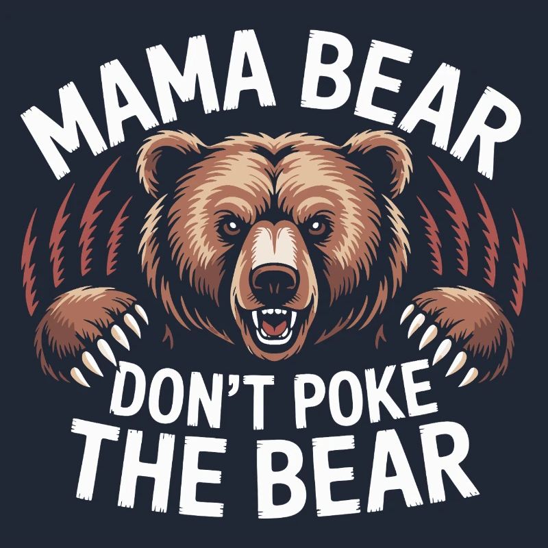 Fierce Mama Bear Warning Art Mothers Day Gift