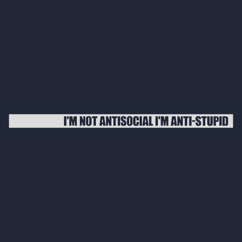 pas antisocial anti-stupide