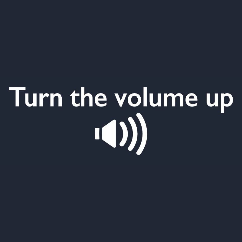 Augmentez le volume