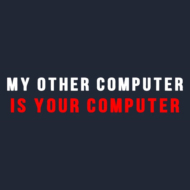 Mein anderer Computer ist dein Computer