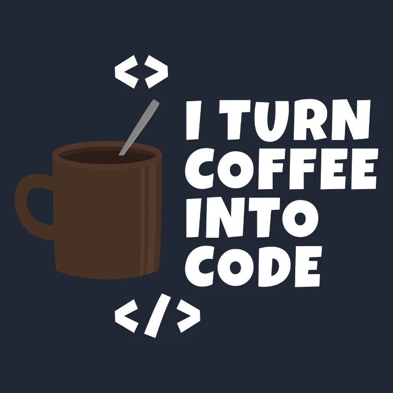 I turn coffee into code Programmierer Entwickler