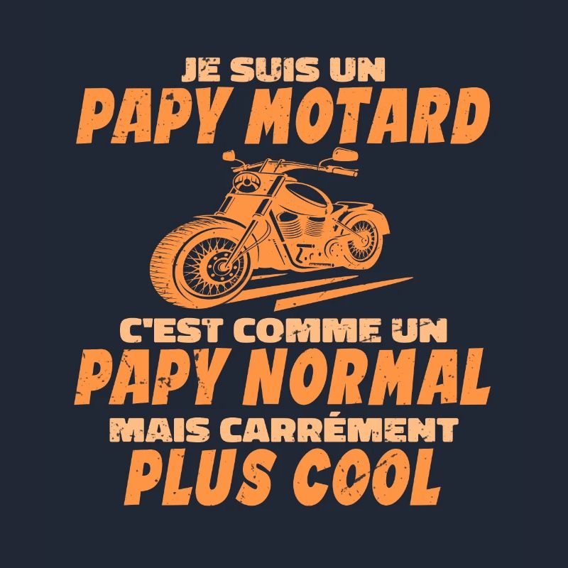 Papy Motard C'est Comme Papy Normal Mais Plus Cool