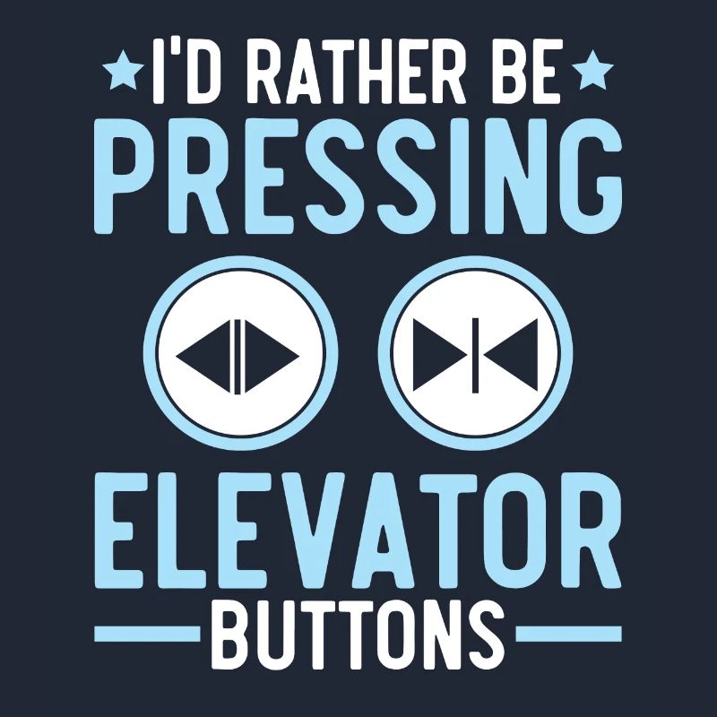 I would rather press elevator buttons elevators