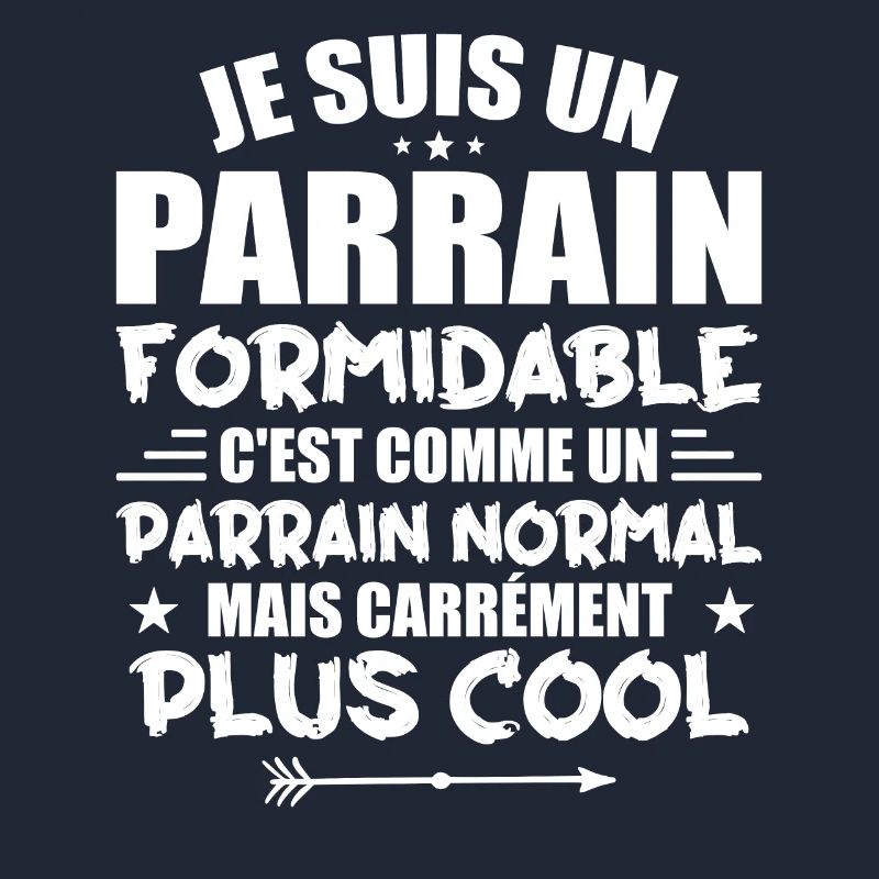 Parrain Formidable C'est Comme Parrain Normal