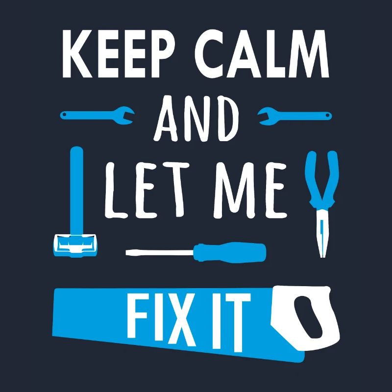 Keep calm and let me fix it