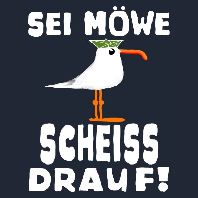 Sei Möwe Scheiss drauf Spruch oder Geschenkidee