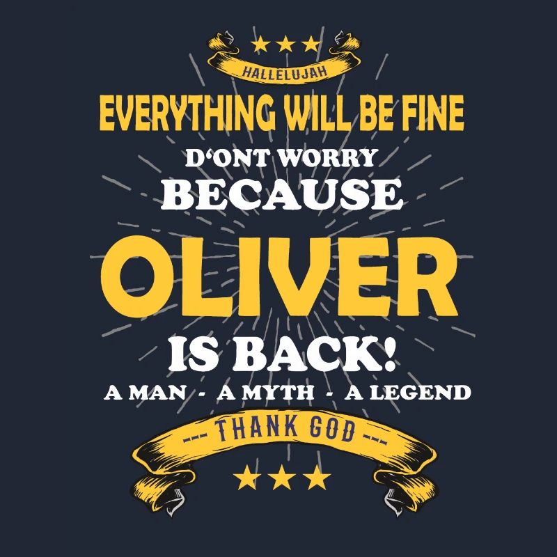 Everything will be fine Oliver Is back