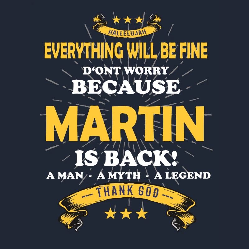 Everything will be fine Martin Is back
