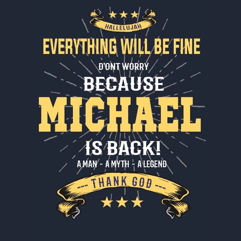 Everything will be fine Michael Is back