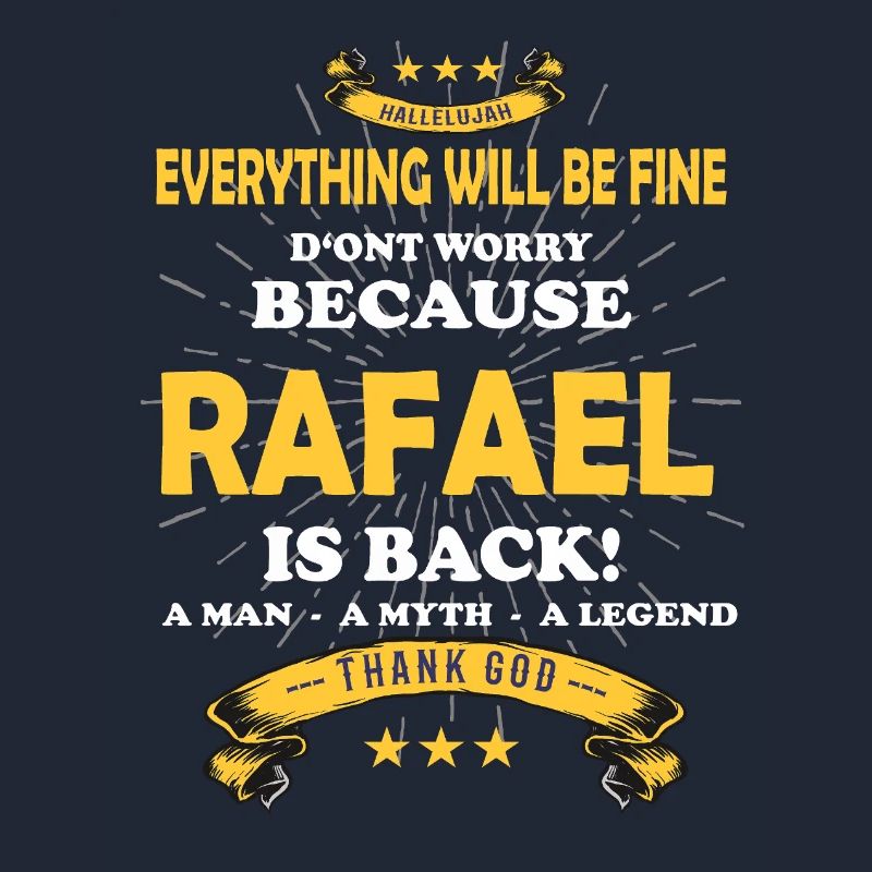 Everything will be fine Rafael, Is back