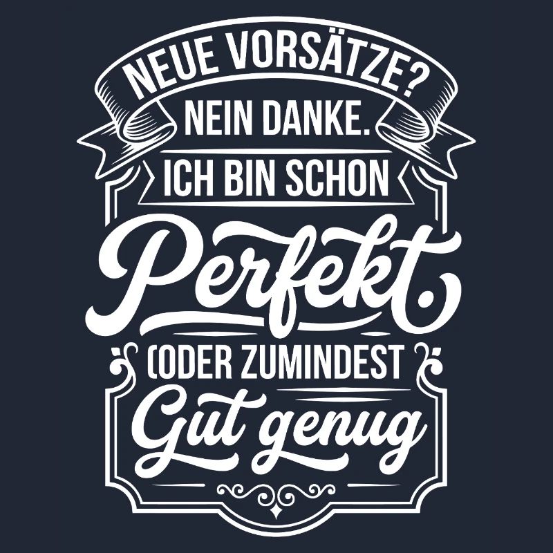 Perfekt oder gut genug Neujahrsscherz