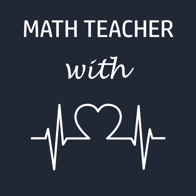 Math Teacher Math Teacher with Heart Teacher Math
