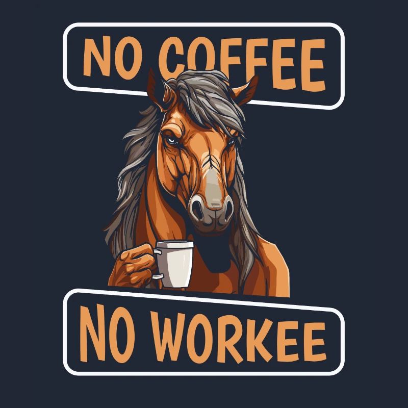 Kaffee Cafe Pferd Pas de café Pas de Workee