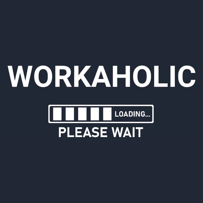 Workaholic Loading Please Wait