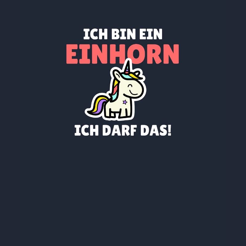 Ich bin ein Einhorn - ich darf das!