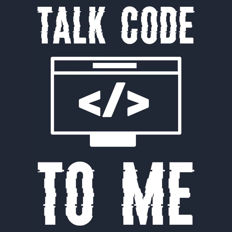 Coding Programming Talk Code To Me