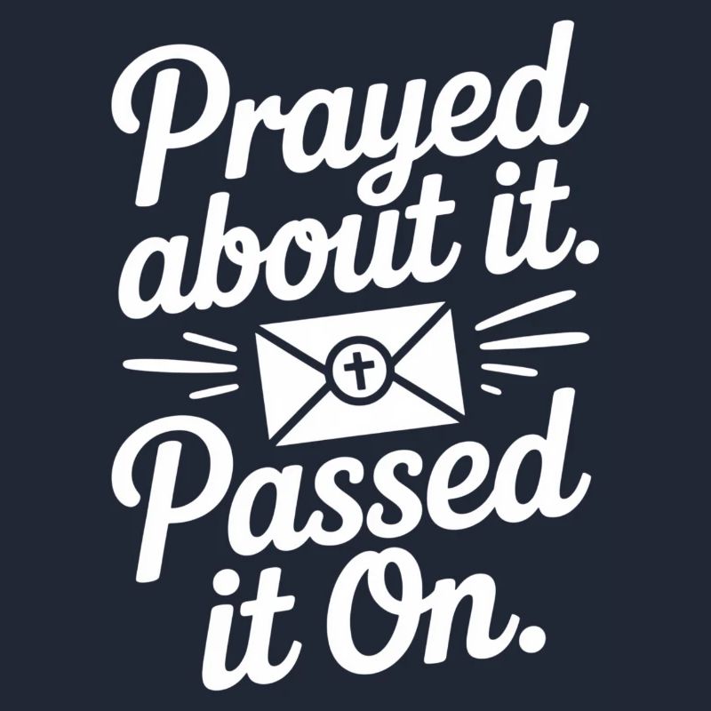 Prayed About It Passed It On Gebet