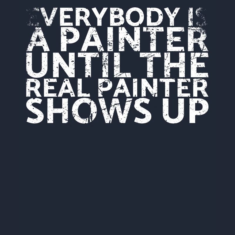 Everyone is a painter until the true painter for